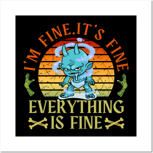 I'm fine.It's fine. Everything is fine.zombie Posters and Art